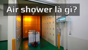 Air Shower là gì? Ứng dụng của buồng thổi khí Air Shower