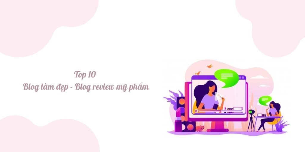 top 10 blog review mỹ phẩm