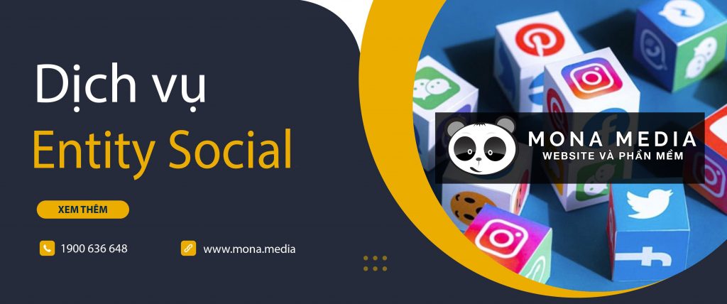 Mona Media - Dịch vụ Entity Social chất lượng