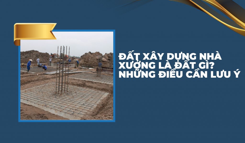 Đất xây dựng nhà xưởng