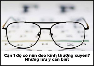 cận 1 độ có nên đeo kính