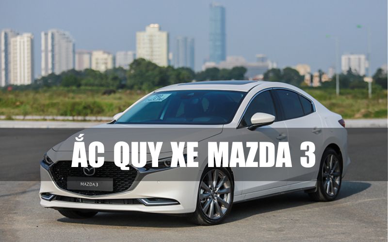 ắc quy xe mazda 3