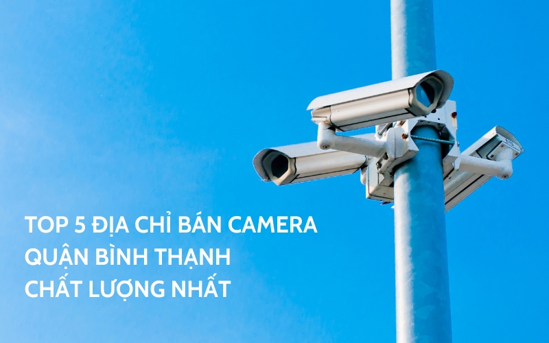 địa chỉ bán camera quận bình thạnh
