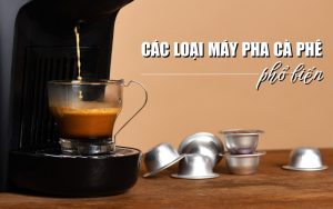 các loại máy pha cà phê phổ biến
